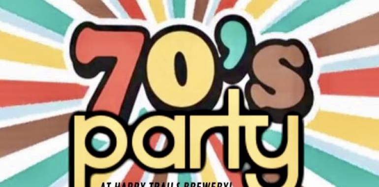 70’s Party at Happy Trails Brewing Co. November 15, 2019