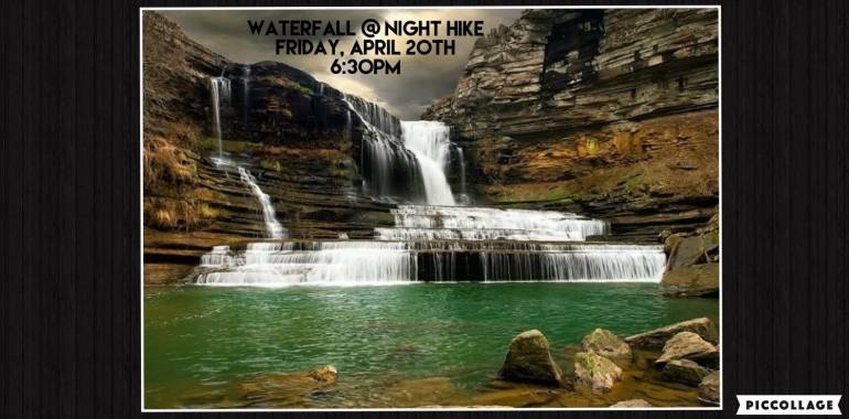 Waterfall at Night Hike-April 20, 2018