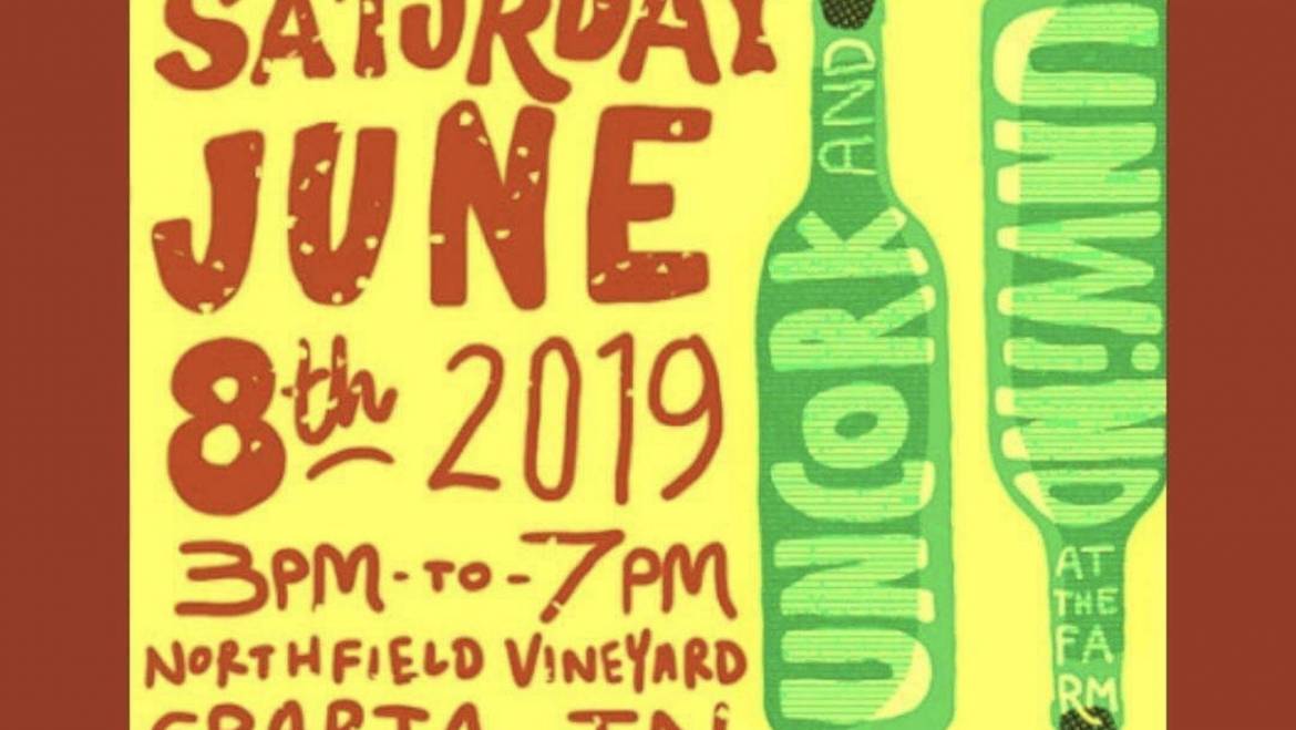 Uncork and Unwind at Northfield Vineyard-June 8, 2019
