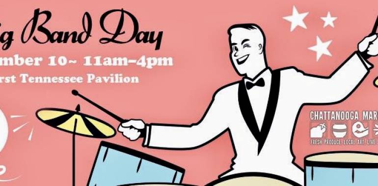 Big Band Day-The Tennessee Pavilion-Chattanooga Market-November 10, 2019